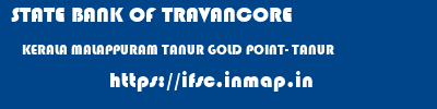 STATE BANK OF TRAVANCORE  KERALA MALAPPURAM TANUR GOLD POINT- TANUR  ifsc code